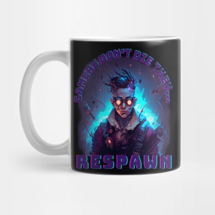 Gamers Don't Die, They Respawn - gamer gift for husband, son, nephew Mug